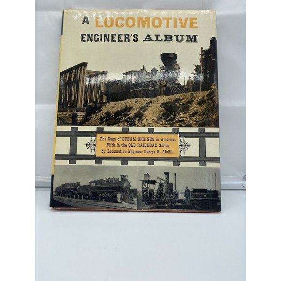 A Locomotive Engineer's Album The Saga of Steam Engines In America, 1965 HC - Picture 1 of 16